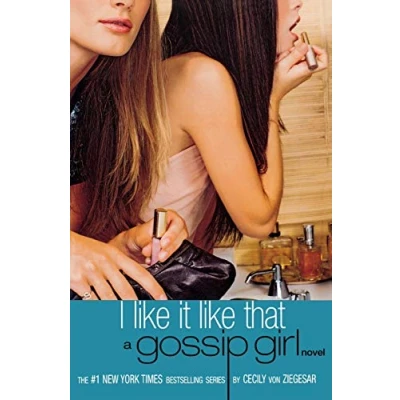 Abbildung von Gossip Girl: I Like It That: A Girl Novel