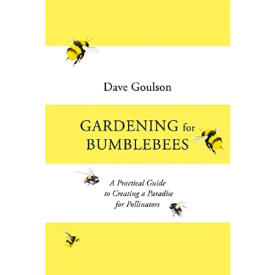 Abbildung von Gardening for Bumblebees: a Practical Guide to Creating Paradise Pollinators