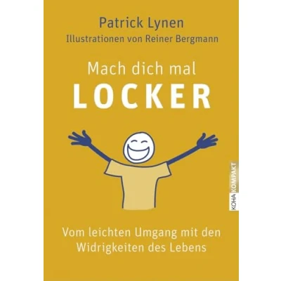Abbildung von Mach dich mal locker: Vom leichten Umgang mit den Widrigkeiten des Lebens (Kompakt)