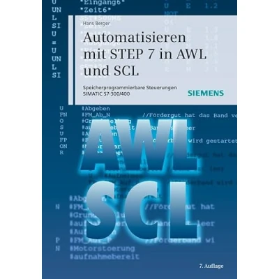 Abbildung von Automatisieren mit STEP 7 in AWL und SCL: Speicherprogrammierbare Steuerungen SIMATIC S7 300/400
