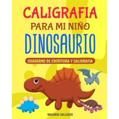 Abbildung von CALIGRAFIA para MI NIÑO DINOSAURIO: CUADERNO de ESCRITURA y CALIGRAFIA: Libro actividades con temática dinosaurios niños niñas aprender practicar