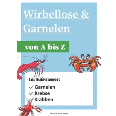 Abbildung von Wirbellose &amp; Garnelen im Aquarium: Alles rund um Schnecken, und Krebse in der Aquaristik