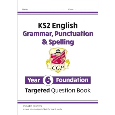 Abbildung von KS2 English Year 6 Foundation Grammar, Punctuation &amp; Spelling Targeted Question Book with Answers (CGP English)