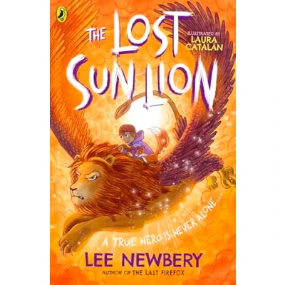 Abbildung von The Lost Sunlion: A magical adventure for ages 8 12 (The Last Firefox, 3)