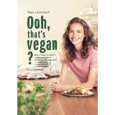Abbildung von Ooh, that&#039;s vegan?: Make it Maya: 50 ways to surprise your friends an family with vegan food