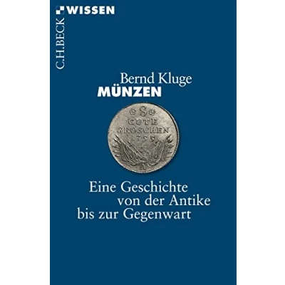 Abbildung von Münzen: Eine Geschichte von der Antike bis zur Gegenwart (Beck&#039;sche Reihe)