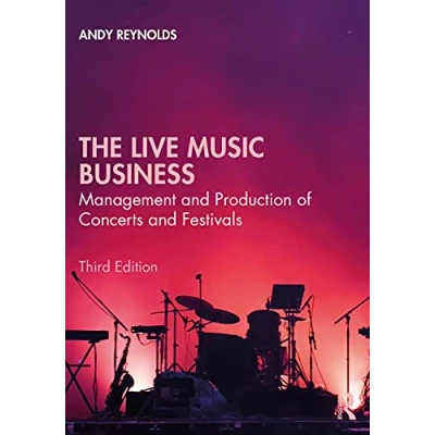 Abbildung von The Live Music Business: Management and Production of Concerts Festivals