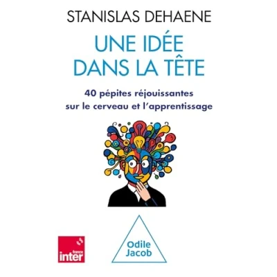 Abbildung von Une idée dans la tête: 40 pépites réjouissantes sur le cerveau et l&#039;apprentissage