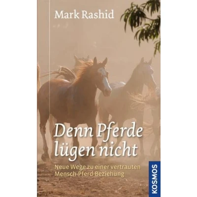 Abbildung von denn Pferde lügen nicht: Neue Wege zu einer vertrauten Mensch Pferd Beziehung