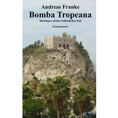 Abbildung von Bomba Tropeana: Hartingers dritter italienischer Fall (Hartingers Fall, Band 3)
