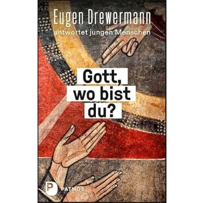 Abbildung von Gott, wo bist du?: Eugen Drewermann antwortet jungen Menschen