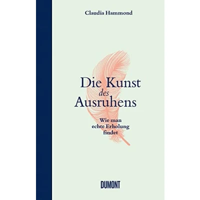 Abbildung von Die Kunst des Ausruhens: Wie man echte Erholung findet