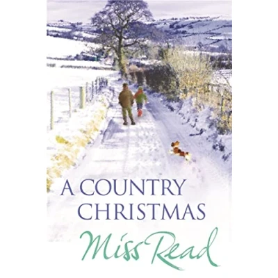 Abbildung von A Country Christmas: Village Christmas, Jingle Bells, Christmas At Caxley 1913, The Fairacre Ghost (Christmas Fiction)