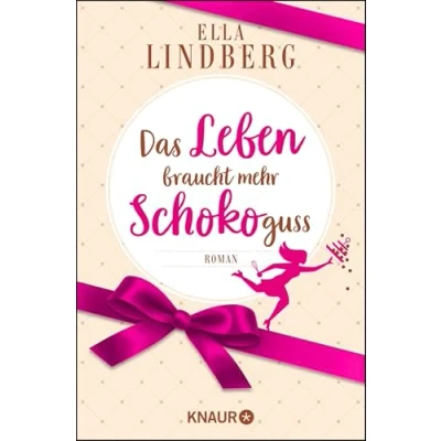 Abbildung von Das Leben braucht mehr Schokoguss: Roman. Ein humorvoller Feelgood Roman in einer Schokoladen Manufaktur