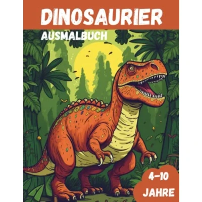 Abbildung von Dinosaurier Malbuch für Kinder ab 4 10 Jahre: Dino Ausmalbuch, Kindergarten, Aktivitätsbuch, Jungen, Vorschule, Grundschule
