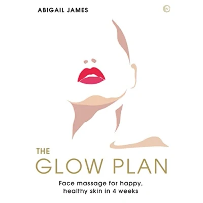 Abbildung von The Glow Plan: Face Massage for Happy, Healthy Skin in 4 Weeks
