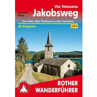 Abbildung von Jakobsweg Via Tolosana: Von Arles über Toulouse zu den Pyrenäen. 39 Etappen. Mit GPS Tracks (Rother Wanderführer)