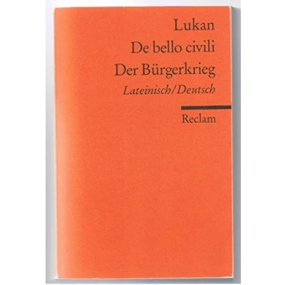 Abbildung von De bello civili /Der Bürgerkrieg. Lat. /Dt.: Lukan zweisprachige Ausgabe; Literatur für den Latein Unterricht (Reclams Universal Bibliothek)