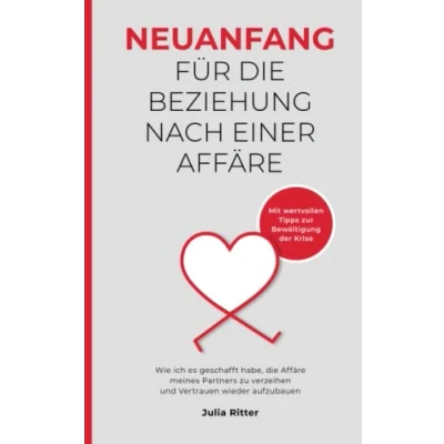 Abbildung von Neuanfang für die Beziehung nach einer Affäre: Wie ich es geschafft habe, Affäre meines Partners zu verzeihen und Vertrauen wieder aufzubauen