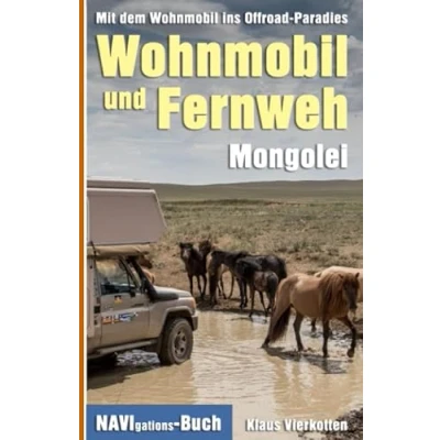 Abbildung von Wohnmobil und Fernweh Mongolei: Mit dem ins Offroad Paradies
