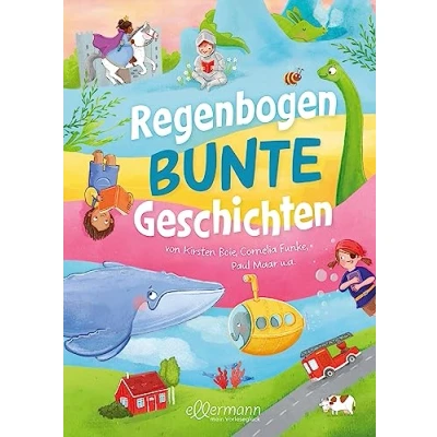 Abbildung von Regenbogenbunte Geschichten: von Kirsten Boie, Cornelia Funke, Paul Maar u.a.. Vielfältiger Vorleseschatz für Kinder ab 4 Jahren