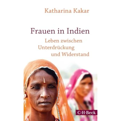 Abbildung von Frauen in Indien: Leben zwischen Unterdrückung und Widerstand (Beck Paperback)