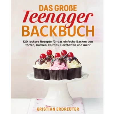 Abbildung von das große Teenager Backbuch: 120 leckere Rezepte für einfache Backen von Torten, Kuchen, Muffins, Herzhaften und mehr
