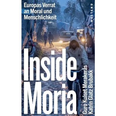 Abbildung von Inside Moria: Europas Verrat an Moral und Menschlichkeit