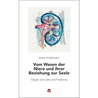 Abbildung von Vom Wesen der Niere und ihrer Beziehung zur Seele: Organ von Licht Finsternis (Schlanke Reihe)