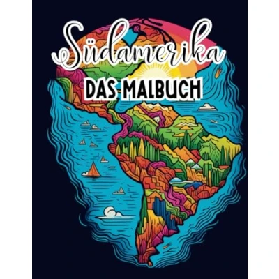 Abbildung von Südamerika: Das Malbuch Reise in 40 Bildern durch Südamerika für Teenager und Erwachsene Szenen aus zum Ausmalen (Malbücher)