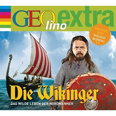 Abbildung von Die Wikinger Das wilde Leben der Nordmänner: GEOlino extra Hör Bibliothek (Die Einzeltitel, Band 26)