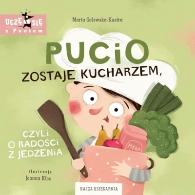 Abbildung von Pucio zostaje kucharzem, czyli o radości Z jedzenia (UCZĘ SIĘ PUCIEM)