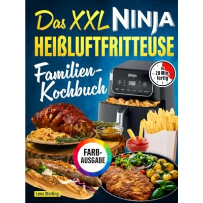 Abbildung von Das XXL Ninja Heißluftfritteuse Familien Kochbuch [FARBAUSGABE]: 130 Rezepte, in 20 Minuten fertig, mit maximal 5 Zutaten. Schnell einfach gesund (komp. Dual Zone &amp; anderen Modellen)
