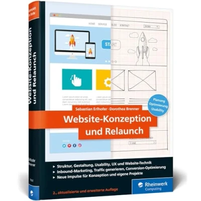 Abbildung von Website Konzeption und Relaunch: Planung, Optimierung, Usability. Das Handbuch für die Praxis