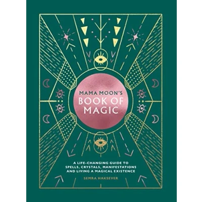 Abbildung von Mama Moon&#039;s Book of Magic: a Life Changing Guide to, Spells, Crystals, Manifestations and Living Magical Existence