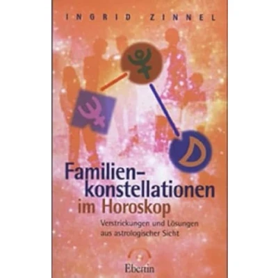 Abbildung von Familienkonstellationen im Horoskop: Verstrickungen und Lösungen aus astrologischer Sicht (Standardwerke der Astrologie)
