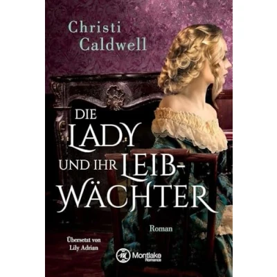 Abbildung von Die Lady und ihr Leibwächter: Roman (Hell &amp; Sin, Band 3)