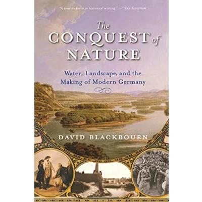 Abbildung von the Conquest of Nature: Water, Landscape, and Making Modern Germany
