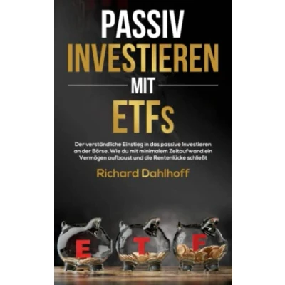 Abbildung von Passiv Investieren mit ETFs: der verständliche Einstieg in das passive an Börse. Wie du minimalem Zeitaufwand Vermögen aufbaust und die Rentenlücke schließt!