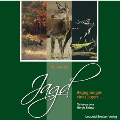 Abbildung von All das ist Jagd: Begegnungen eines Jägers