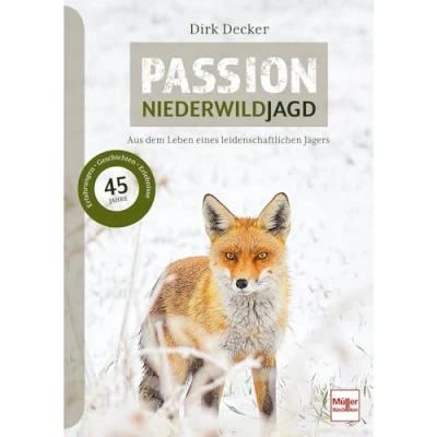 Abbildung von Passion Niederwildjagd: Aus dem Leben eines leidenschaftlichen Jägers