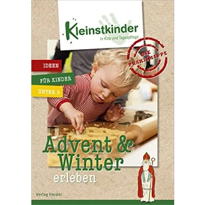 Abbildung von Die Praxismappe: Advent &amp; Winter erleben: Kleinstkinder in Kita und Tagespflege: Ideen für Kinder unter 3