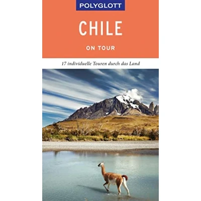 Abbildung von POLYGLOTT on tour Reiseführer Chile: 17 individuelle Touren durch das Land