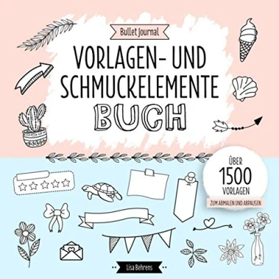 Abbildung von Bullet Journal Vorlagen Und Schmuckelemente Buch: Über 1500 Elemente Zum Gestalten Für Dein Kalender Planer Layout Mit Dekorativen Kreativen Grafiken Abmalen Oder Abpausen