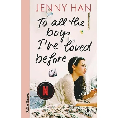 Abbildung von To all the boys I&#039;ve loved before: Geschichten zum Verlieben Das perfekte Geschenk Valentinstag (Die Lara Jean Reihe, Band 1)