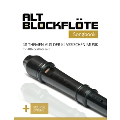 Abbildung von Altblockflöte Songbook 48 Themen aus der klassischen Musik für in F: + Sounds online (Altblockflöte Songbooks)