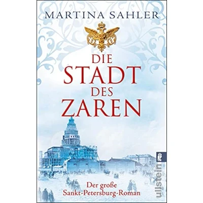 Abbildung von Die Stadt des Zaren: Der große Sankt Petersburg Roman Eintauchen in das von Peter dem Großen