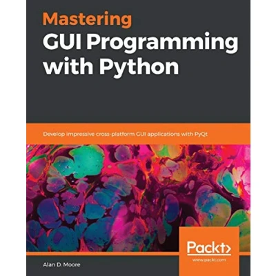 Abbildung von Mastering GUI Programming with Python: Develop impressive cross platform applications PyQt