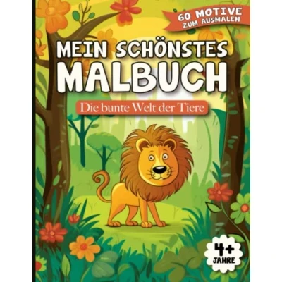 Abbildung von Mein schönstes Malbuch Die bunte Welt der Tiere: Tier für Kinder ab 4 Jahren: 60 einzigartige Ausmalseiten (Malbücher Kinder, Band 1) DIN A4