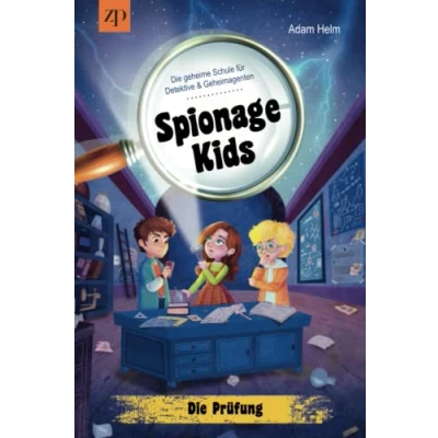 Abbildung von Spionage Kids Die geheime Schule für Detektive und Geheimagenten: Prüfung (Band 1)